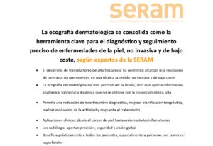 La ecografía dermatológica se consolida como la herramienta clave para el diagnóstico y seguimiento preciso de enfermedades de la piel, no invasiva y de bajo coste, según expertos de la SERAM