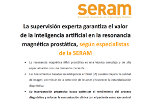La supervisión experta garantiza el valor de la inteligencia artificial en la resonancia magnética prostática, según especialistas de la SERAM