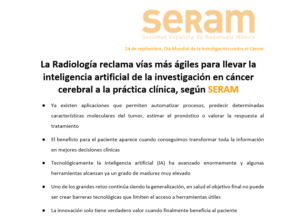 La Radiología reclama vías más ágiles para llevar la inteligencia artificial de la investigación en cáncer cerebral a la práctica clínica, según SERAM